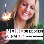 Die 30 besten veganen Weihnachtsrezepte