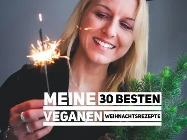Die 30 besten veganen Weihnachtsrezepte