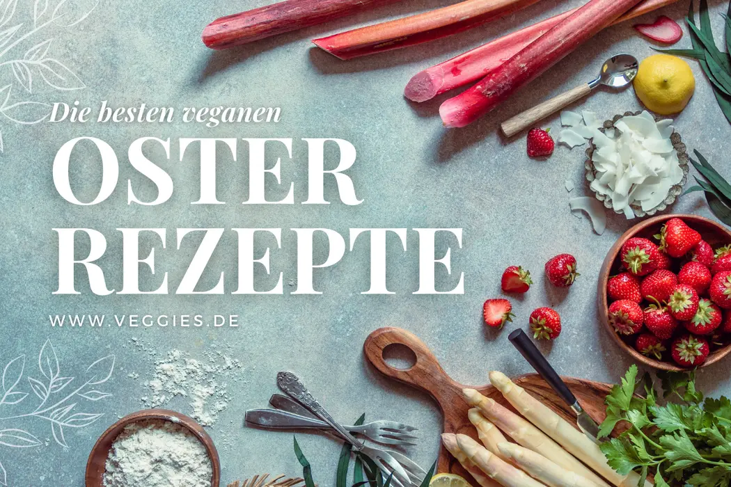 Die besten veganen Osterrezepte