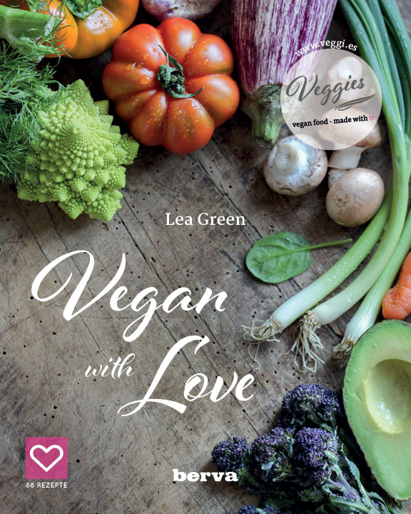 Vegan with Love – Kochbuch von Lea Green