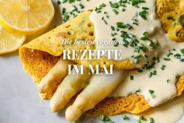 Die besten veganen Mairezepte