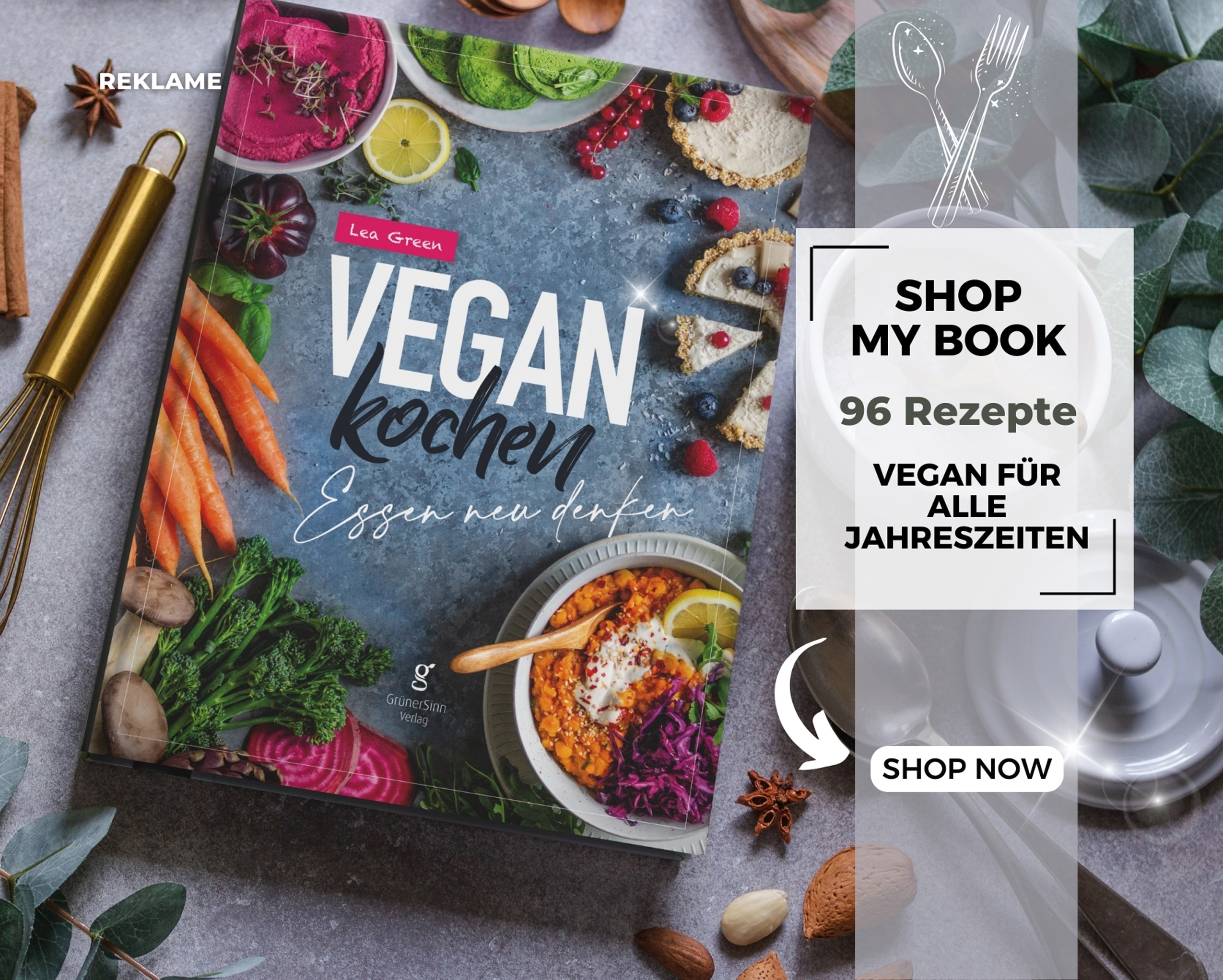 Vegan Kochen - Essen neu denken - Kochbuch von Lea Green